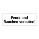 Feuer und Rauchen verboten!