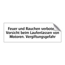 Feuer und Rauchen verboten. Vorsicht beim Laufenlassen von Motoren. Vergiftungsgefahr