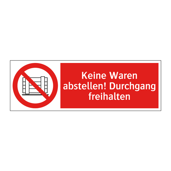 Keine Waren abstellen! Durchgang freihalten