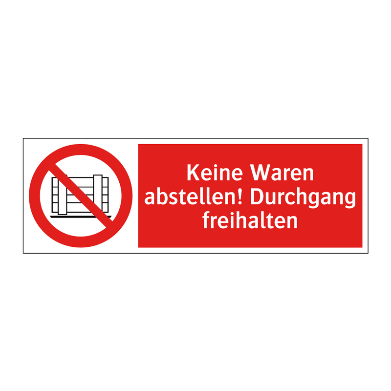 Keine Waren abstellen! Durchgang freihalten