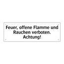 Feuer, offene Flamme und Rauchen verboten. Achtung!