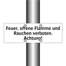 Feuer, offene Flamme und Rauchen verboten. Achtung!