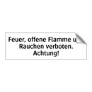 Feuer, offene Flamme und Rauchen verboten. Achtung!