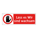 Lass es Wir sind wachsam