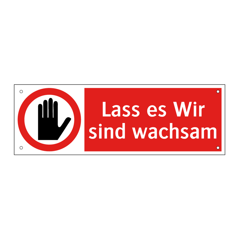 Lass es Wir sind wachsam