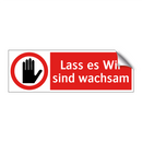 Lass es Wir sind wachsam