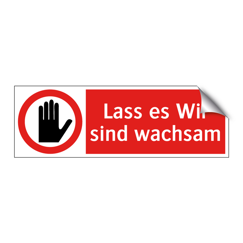 Lass es Wir sind wachsam