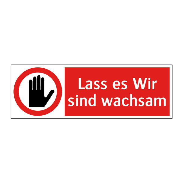 Lass es Wir sind wachsam