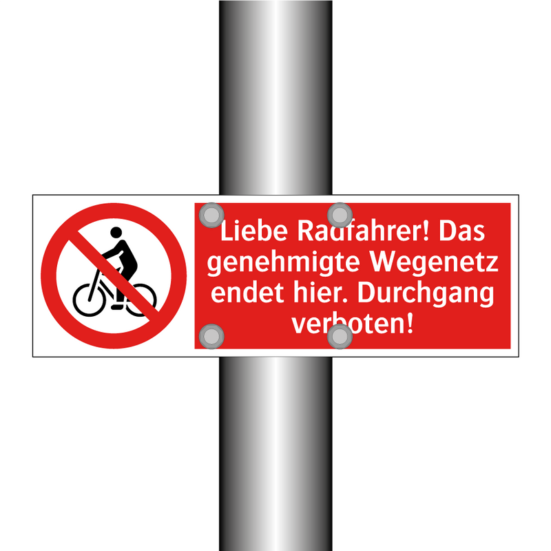 Liebe Radfahrer! Das genehmigte Wegenetz endet hier. Durchgang verboten!