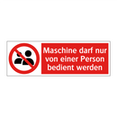 Maschine darf nur von einer Person bedient werden