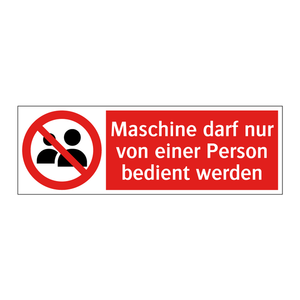 Maschine darf nur von einer Person bedient werden