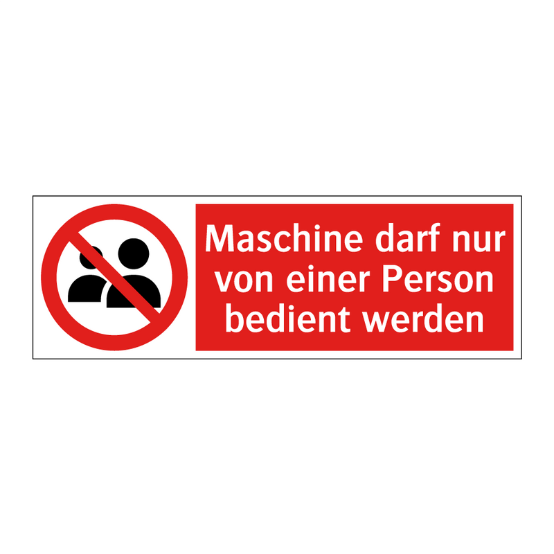 Maschine darf nur von einer Person bedient werden