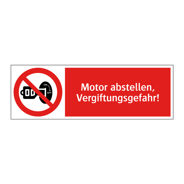 Motor abstellen, Vergiftungsgefahr!