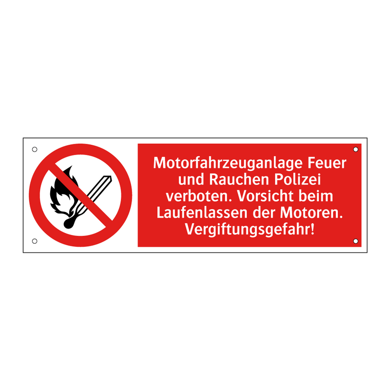 Motorfahrzeuganlage Feuer und Rauchen Polizei verboten. Vorsicht beim Laufenlassen der Motoren. Vergiftungsgefahr!