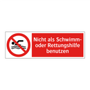 Nicht als Schwimm- oder Rettungshilfe benutzen
