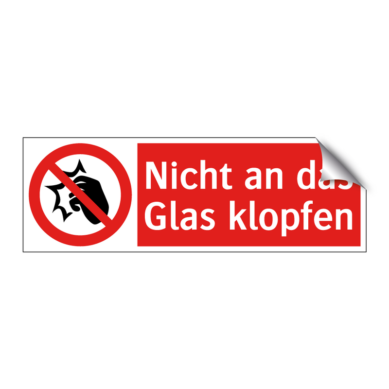 Nicht an das Glas klopfen