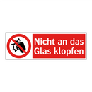 Nicht an das Glas klopfen