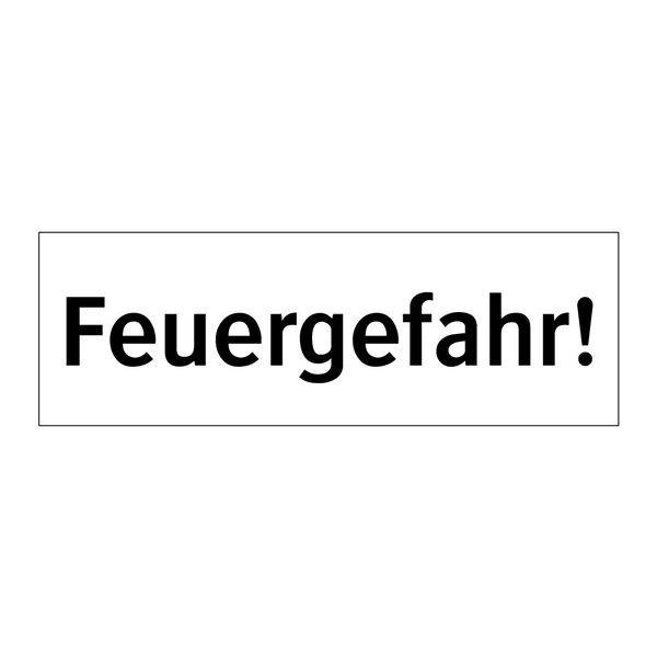 Feuergefahr!