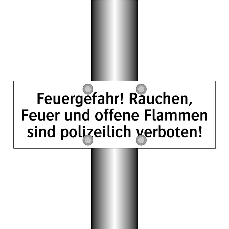 Feuergefahr! Rauchen, Feuer und offene Flammen sind polizeilich verboten!