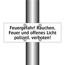 Feuergefahr! Rauchen, Feuer und offenes Licht polizeil. verboten!