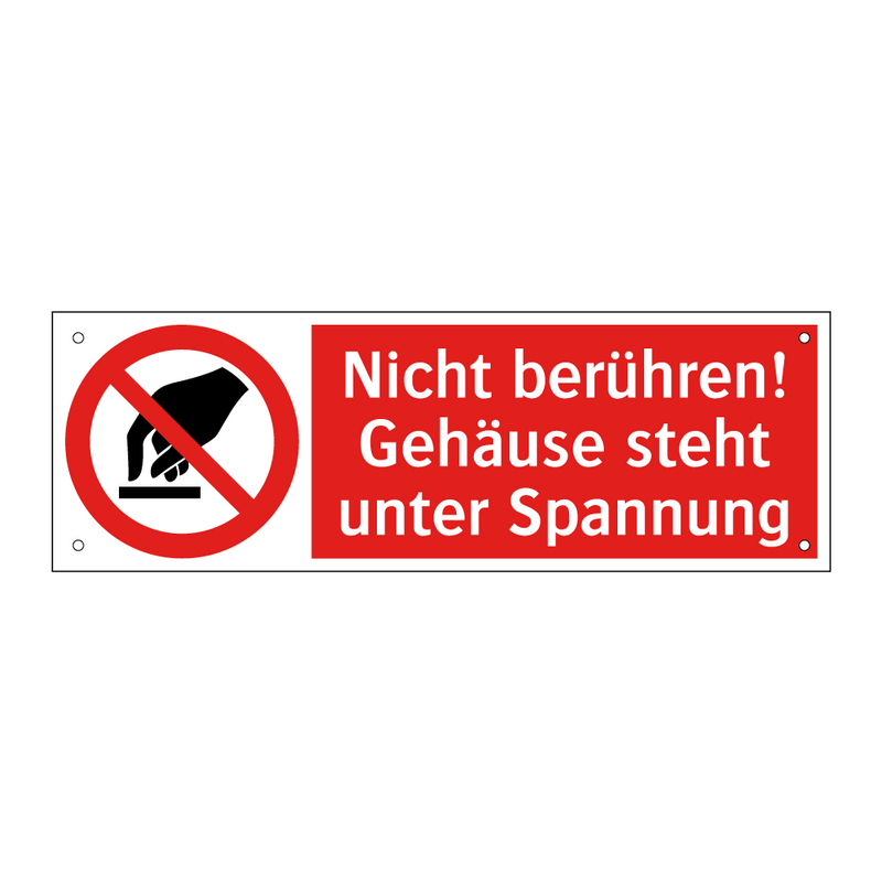 Nicht berühren! Gehäuse steht unter Spannung