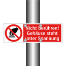 Nicht berühren! Gehäuse steht unter Spannung