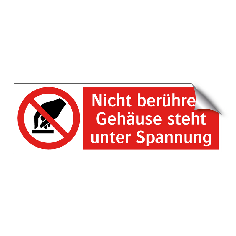 Nicht berühren! Gehäuse steht unter Spannung
