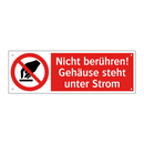 Nicht berühren! Gehäuse steht unter Strom