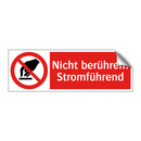 Nicht berühren! Stromführend
