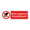 Nicht berühren! Stromführend