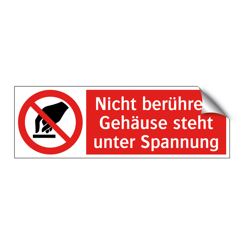 Nicht berühren. Gehäuse steht unter Spannung