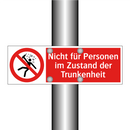 Nicht für Personen im Zustand der Trunkenheit