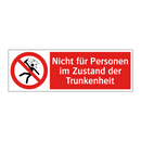 Nicht für Personen im Zustand der Trunkenheit