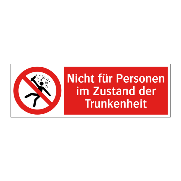 Nicht für Personen im Zustand der Trunkenheit