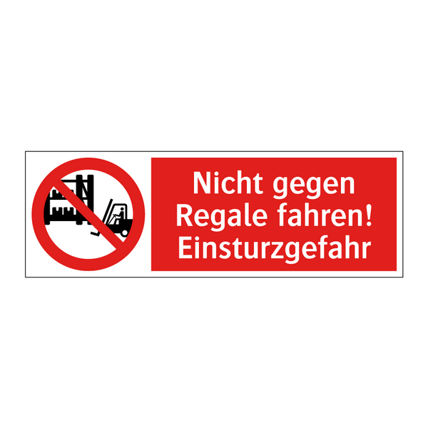 Nicht gegen Regale fahren! Einsturzgefahr
