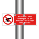 Nicht hier! Bitte entsorgen Sie die Hinterlassenschaften Ihres Hundes