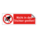 Nicht in den Trichter greifen!