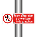 Nicht unter dem Schwenkarm hindurchgehen