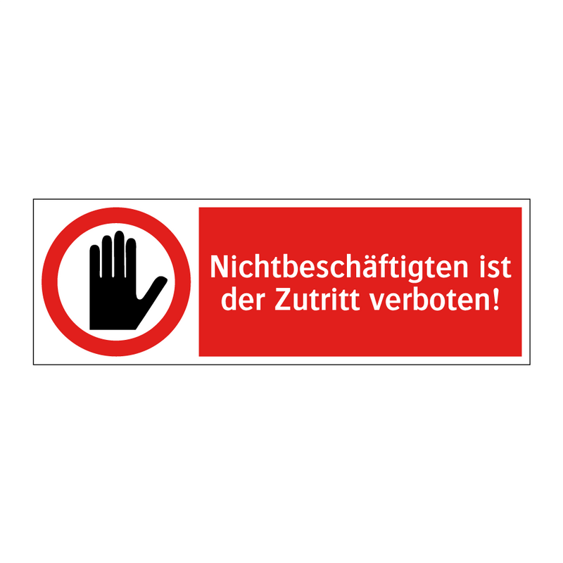 Nichtbeschäftigten ist der Zutritt verboten!