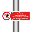 Nur von der Geschäftsleitung autorisierte Personen dürfen die Maschine benutzen