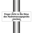 Finger nicht in die Düse des Hydromassagegeräts stecken