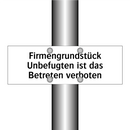 Firmengrundstück Unbefugten ist das Betreten verboten