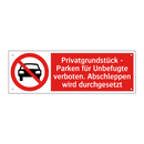 Privatgrundstück - Parken für Unbefugte verboten. Abschleppen wird durchgesetzt