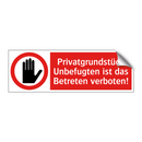 Privatgrundstück Unbefugten ist das Betreten verboten!