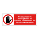 Privatgrundstück: Unbefugten ist das Betreten und Befahren des Grundstücks verboten!
