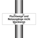 Fluchtwege und Notausgänge nicht blockieren
