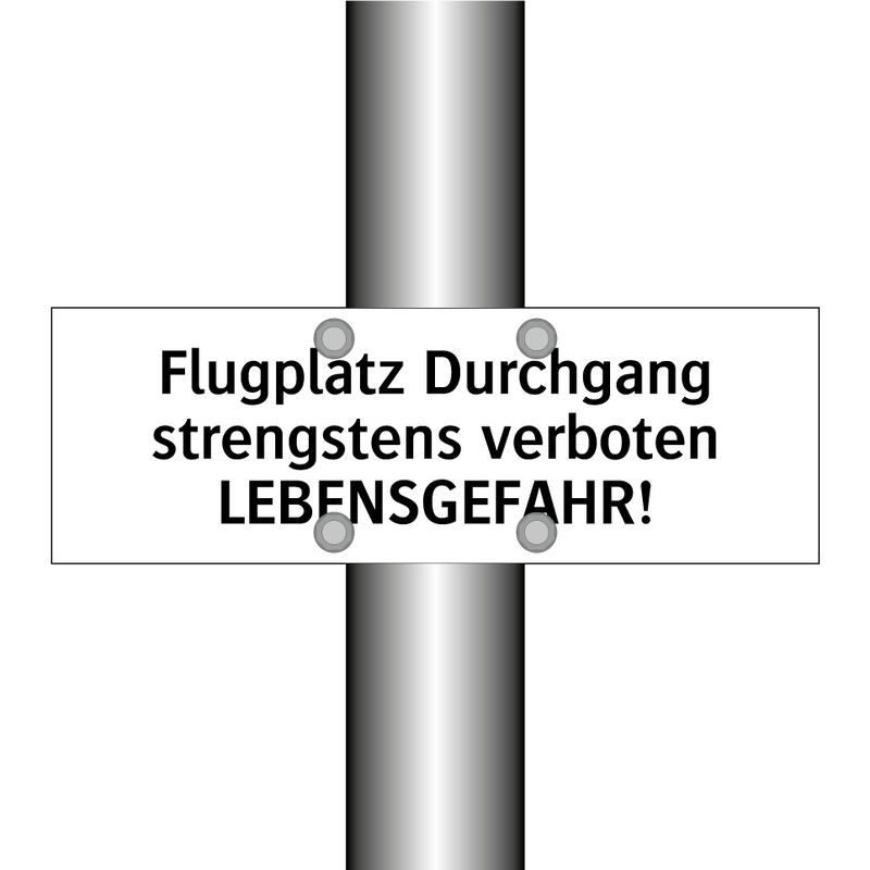 Flugplatz Durchgang strengstens verboten LEBENSGEFAHR!