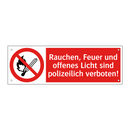 Rauchen, Feuer und offenes Licht sind polizeilich verboten!