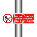 Rauchen, Feuer und offenes Licht sind polizeilich verboten!