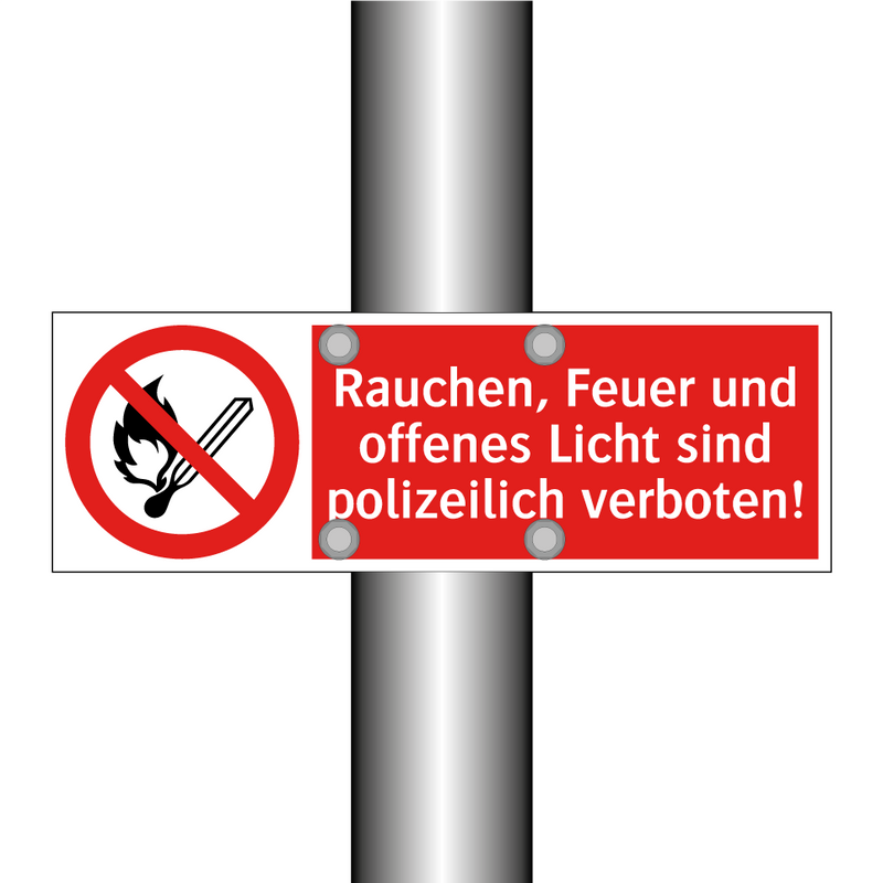 Rauchen, Feuer und offenes Licht sind polizeilich verboten!